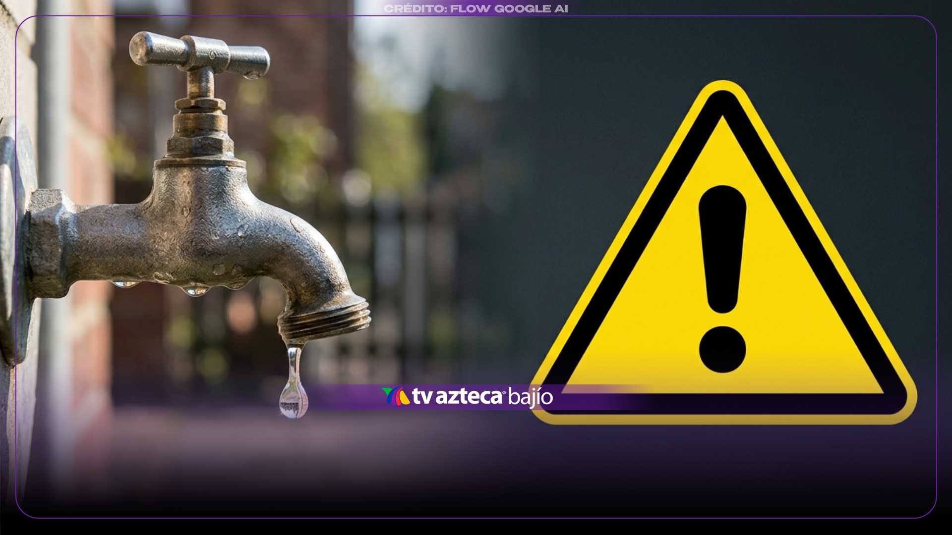 ¡Atención, León! Anuncian posibles afectaciones por CORTES DE AGUA en esta zona de León