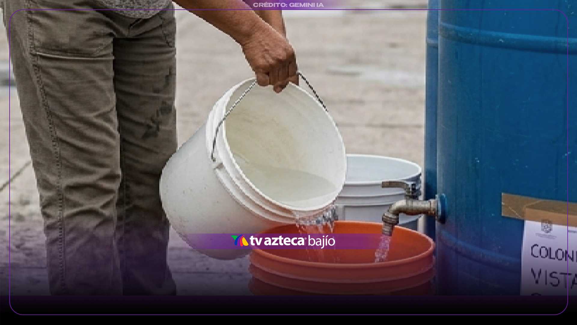 ¡ATENCIÓN! Anuncian cortes de agua en varias colonias de Irapuato; LISTA COMPLETA de zonas afectadas