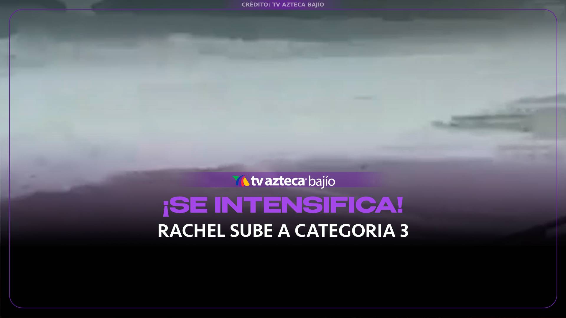 VIDEO: El huracán Rachel sube a categoría 3: activan alerta por fuertes lluvias