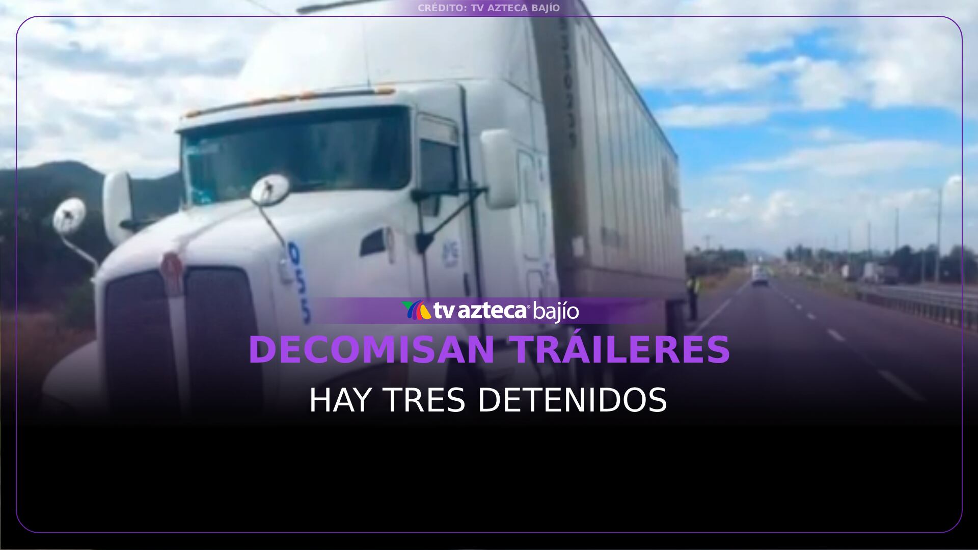 Detienen a menor de 16 años durante decomiso de tractocamiones ROBADOS en San José Iturbide