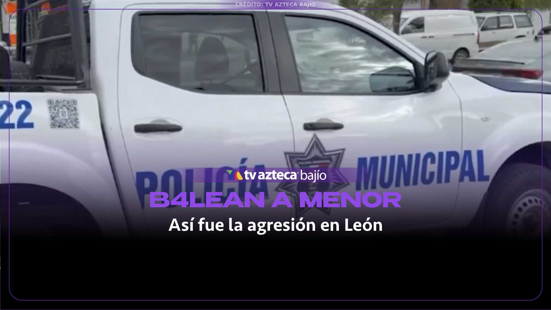 Identifican a menor B4LE4DO en expendio de la colonia Valle de León; agresor se hizo pasar por cliente