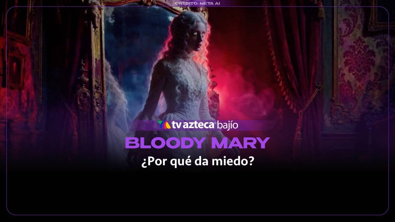 VIDEO: ¿Conoces la leyenda de Bloody Mary o Verónica?