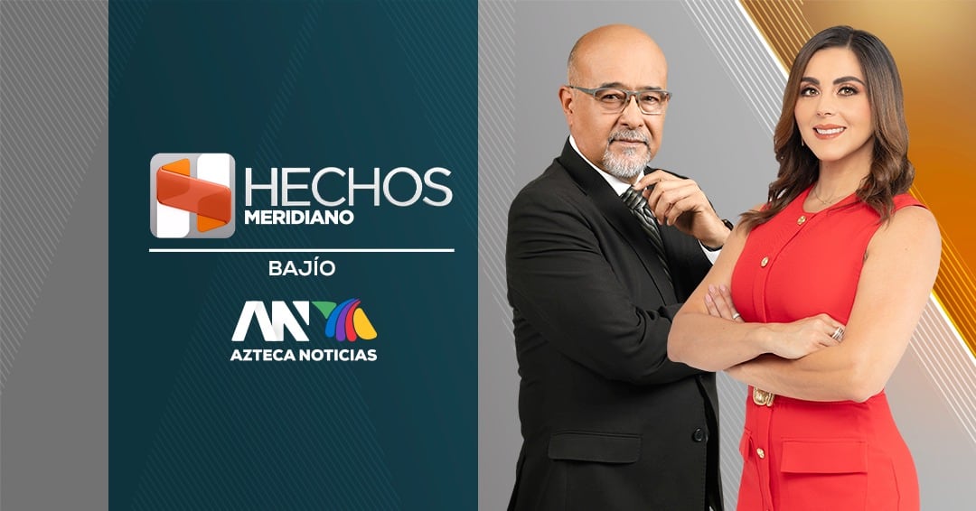 Hechos Meridiano Bajío | L a V 14:30 pm | Azteca Uno