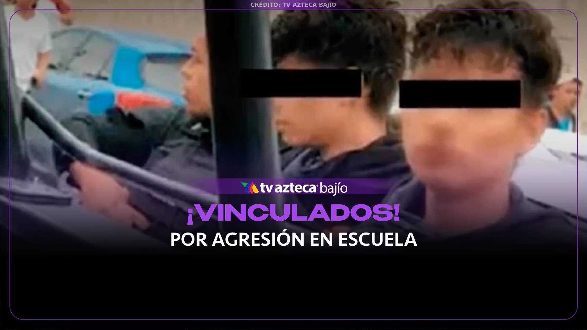 VIDEO: Vinculan a proceso a hermanos por agresión en secundaria por hechos en secundaria