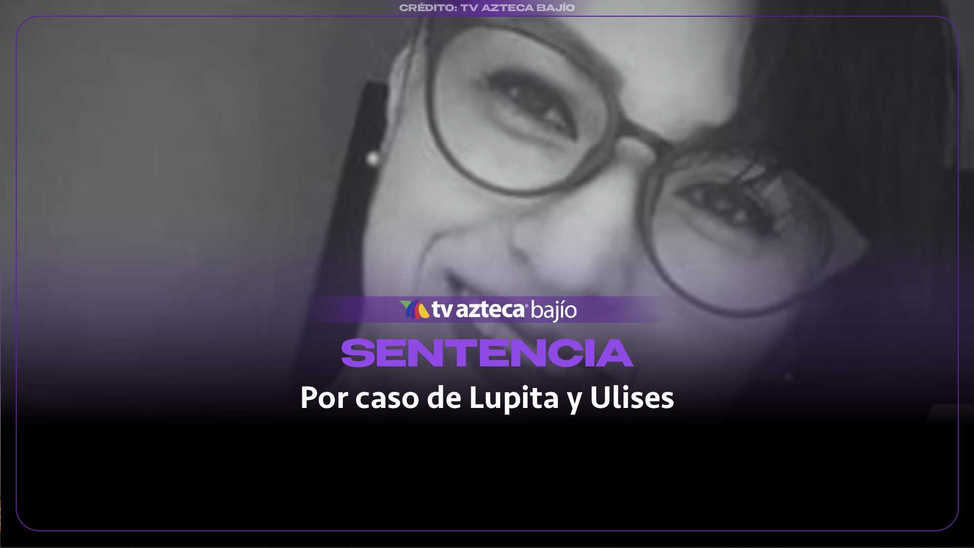 Caso LUPITA Y ULISES: Sentencian al cuarto implicado en su desaparición en Salvatierra; investigan vínculo con fosa 